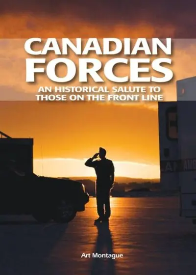 Canadian Forces: An Illustrated Tribute To Frontline Service Members 1